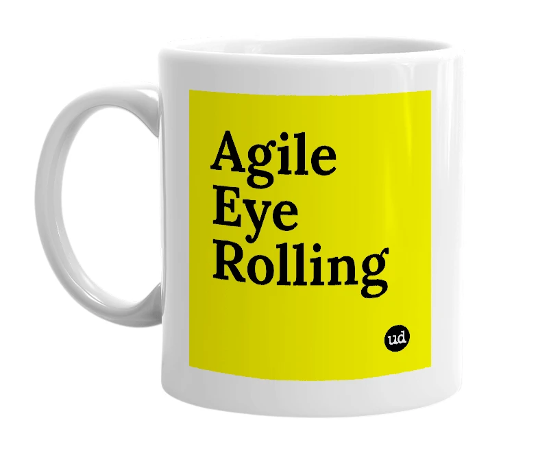 White mug with 'Agile Eye Rolling' in bold black letters