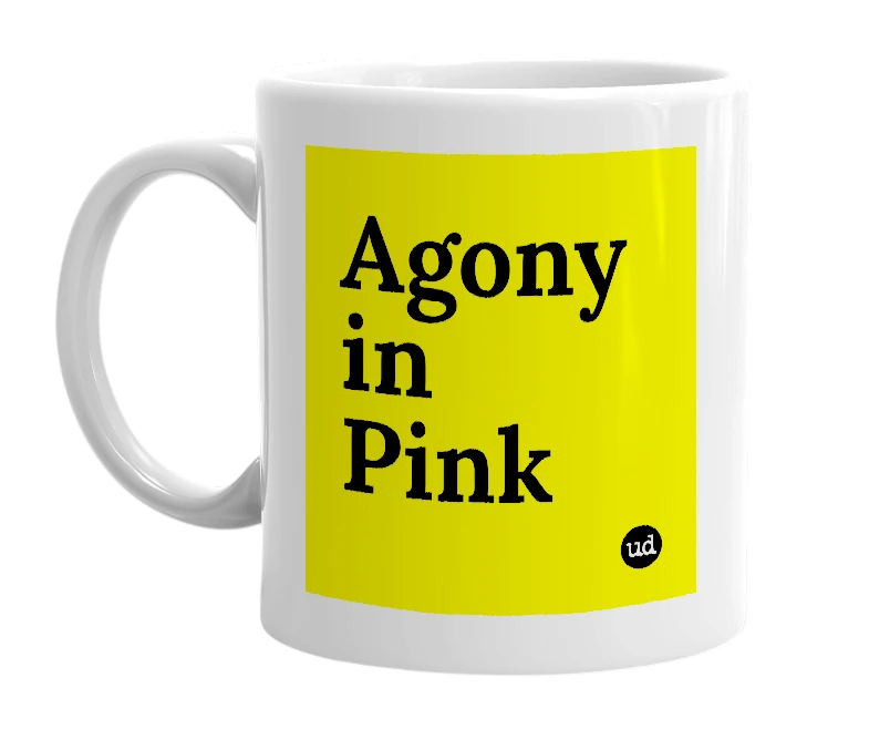White mug with 'Agony in Pink' in bold black letters