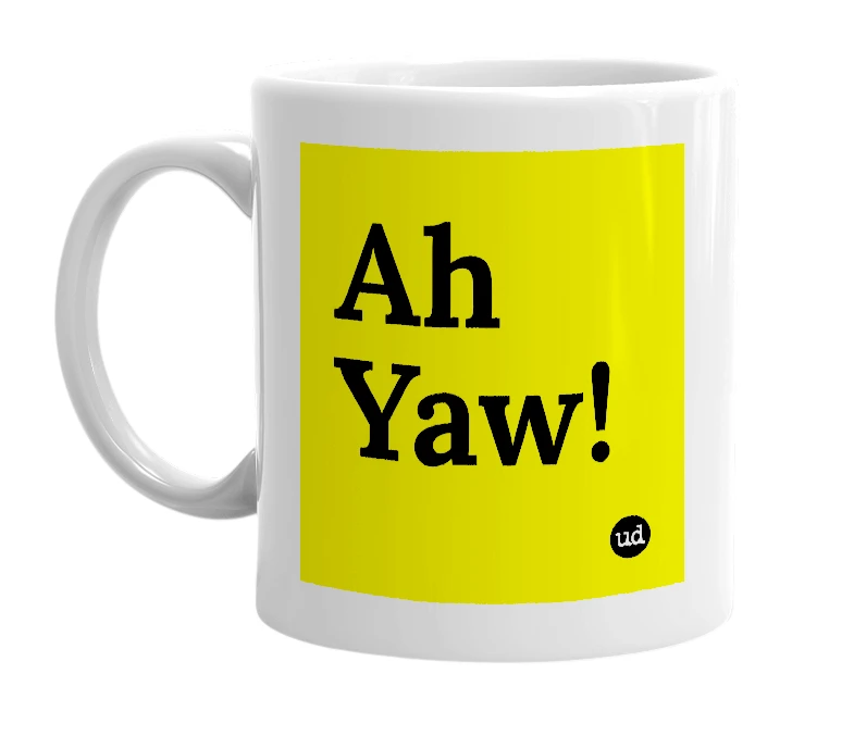 White mug with 'Ah Yaw!' in bold black letters