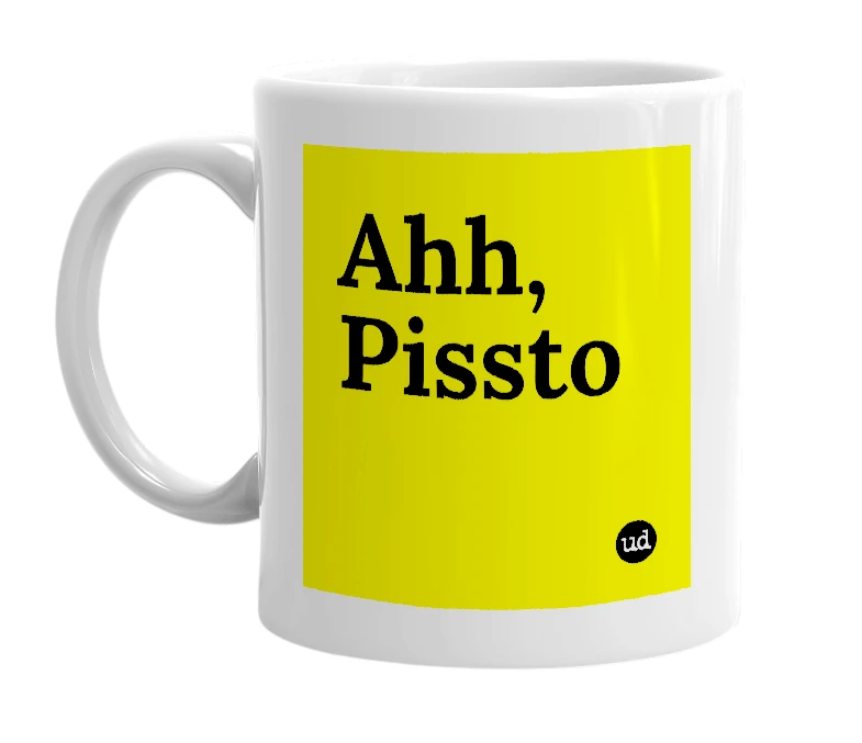 White mug with 'Ahh, Pissto' in bold black letters
