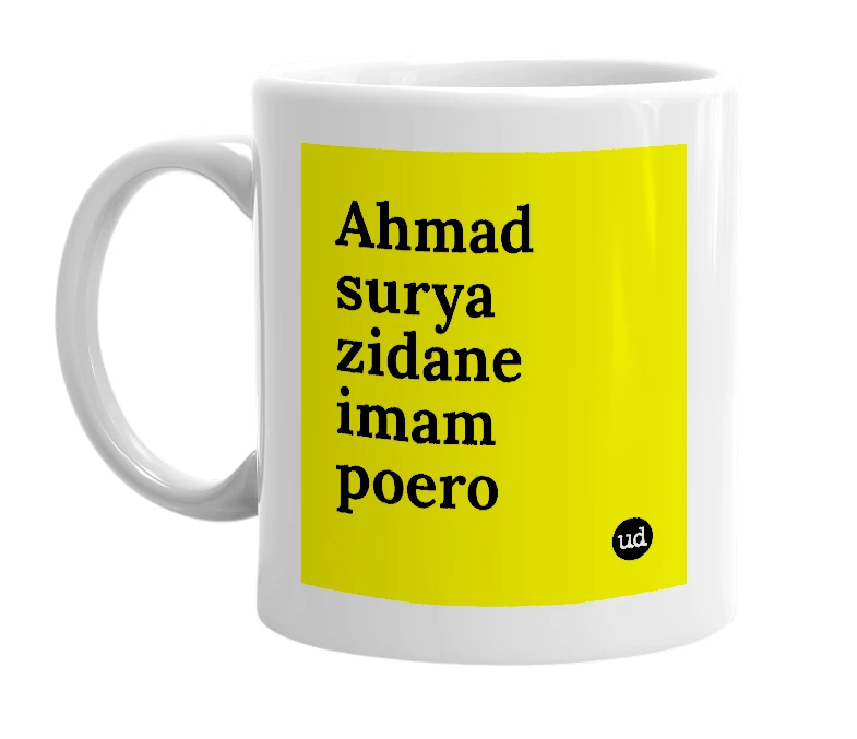 White mug with 'Ahmad surya zidane imam poero' in bold black letters