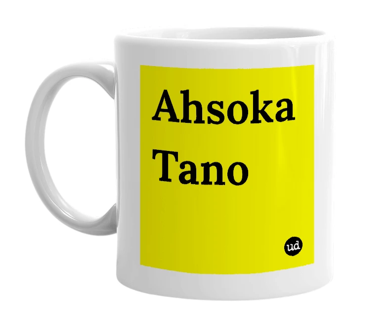 White mug with 'Ahsoka Tano' in bold black letters