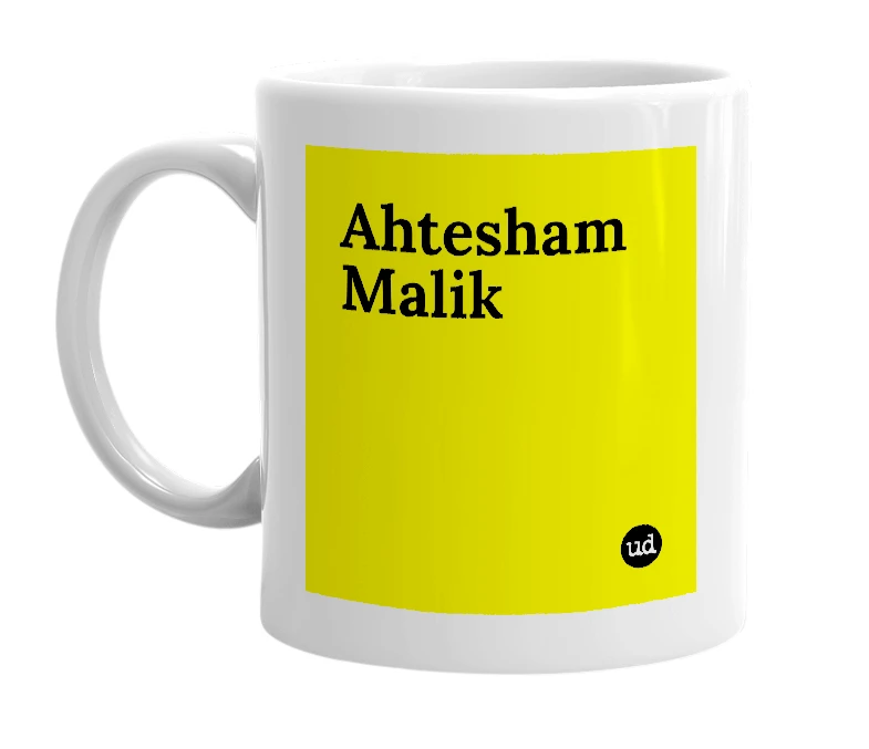 White mug with 'Ahtesham Malik' in bold black letters
