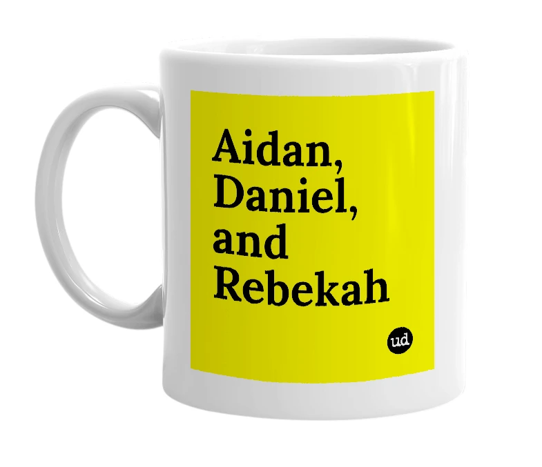 White mug with 'Aidan, Daniel, and Rebekah' in bold black letters