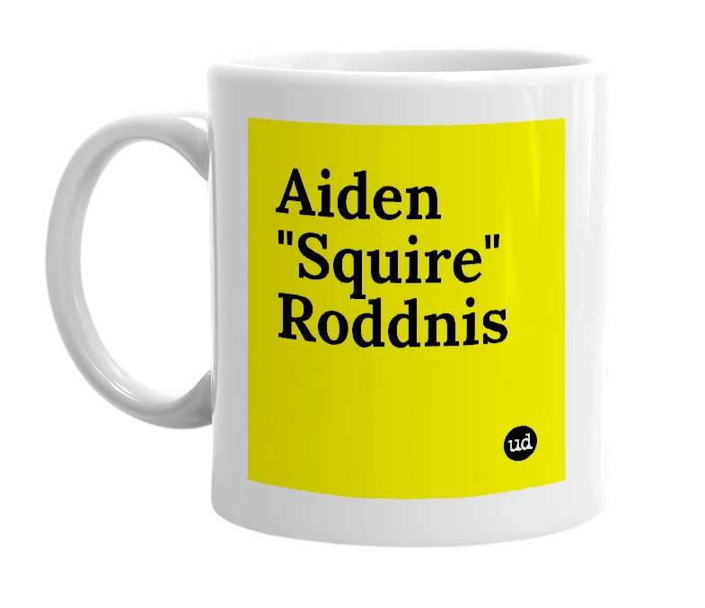 White mug with 'Aiden "Squire" Roddnis' in bold black letters