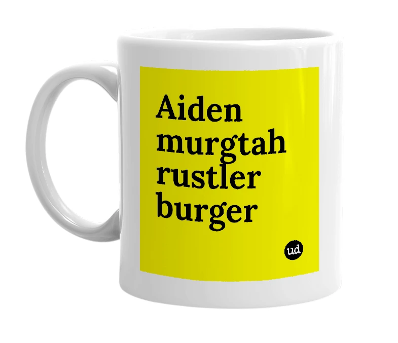 White mug with 'Aiden murgtah rustler burger' in bold black letters