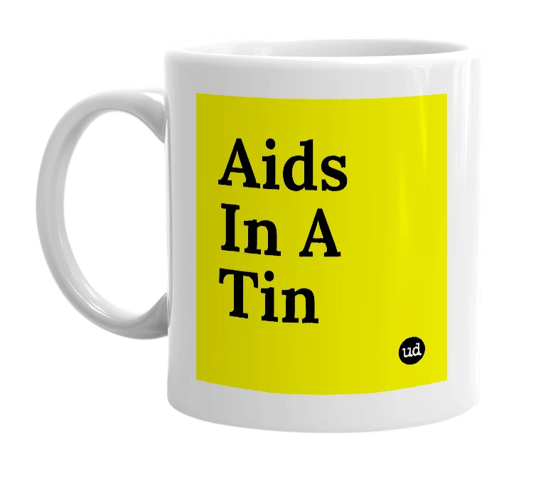 White mug with 'Aids In A Tin' in bold black letters