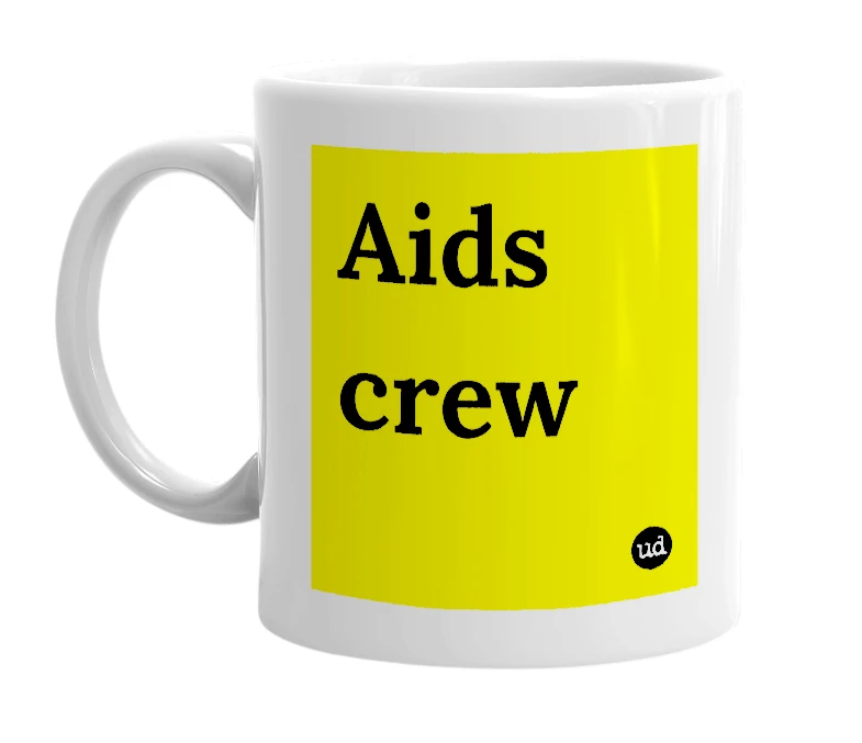 White mug with 'Aids crew' in bold black letters