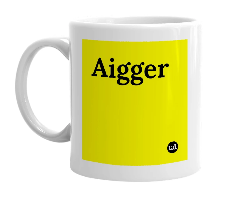 White mug with 'Aigger' in bold black letters