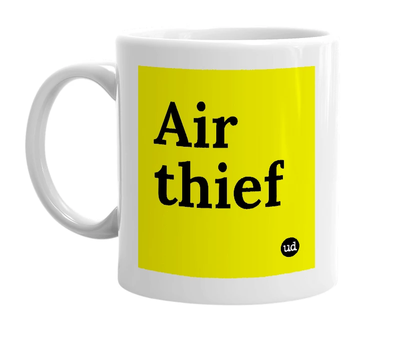 White mug with 'Air thief' in bold black letters