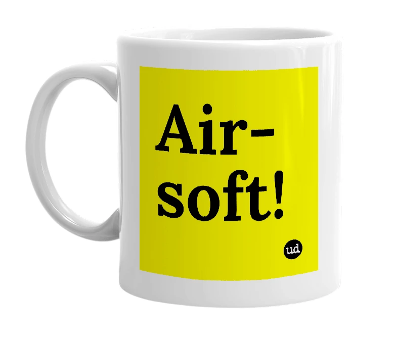 White mug with 'Air-soft!' in bold black letters