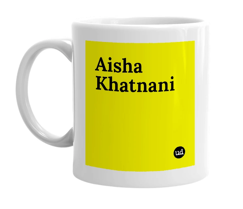 White mug with 'Aisha Khatnani' in bold black letters