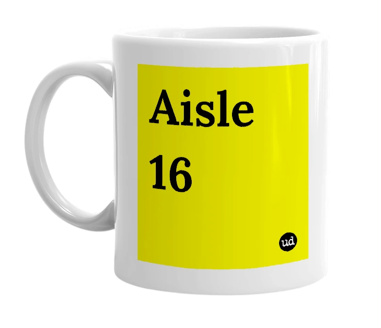 White mug with 'Aisle 16' in bold black letters