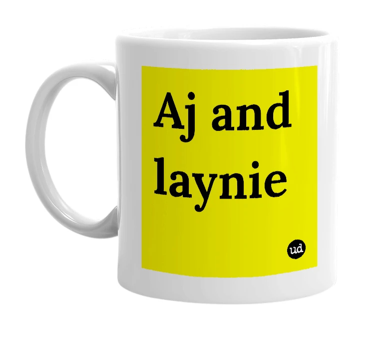 White mug with 'Aj and laynie' in bold black letters