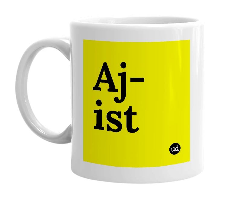 White mug with 'Aj-ist' in bold black letters