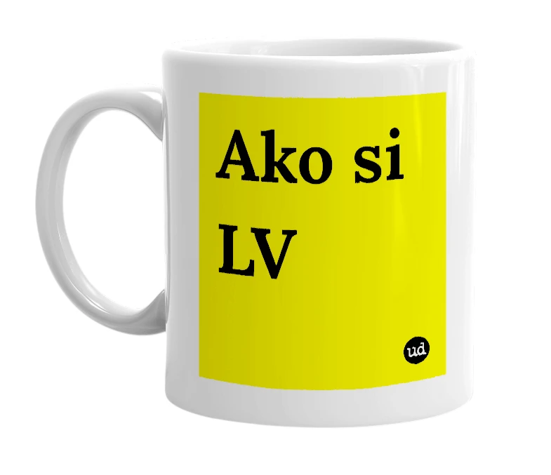 White mug with 'Ako si LV' in bold black letters