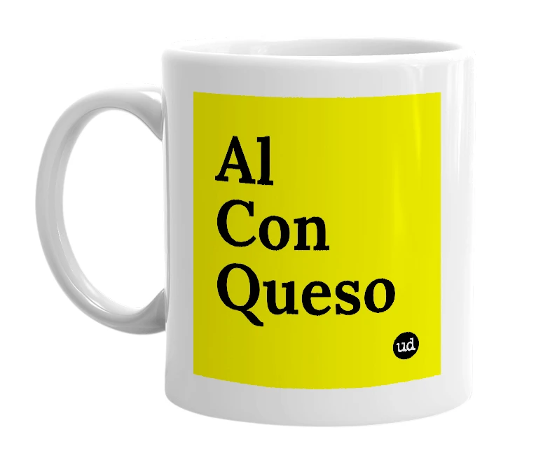 White mug with 'Al Con Queso' in bold black letters