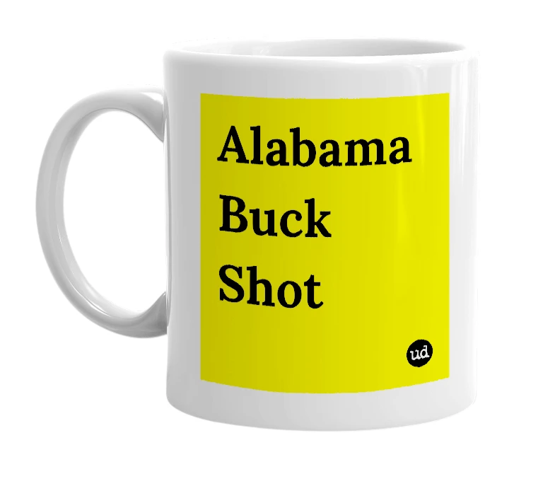White mug with 'Alabama Buck Shot' in bold black letters