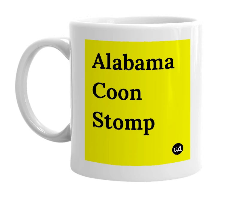 White mug with 'Alabama Coon Stomp' in bold black letters