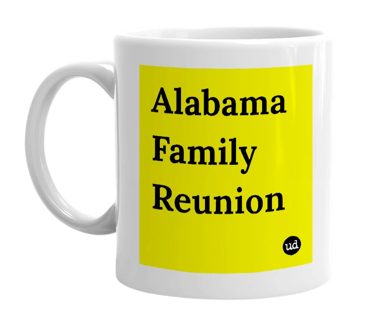 White mug with 'Alabama Family Reunion' in bold black letters