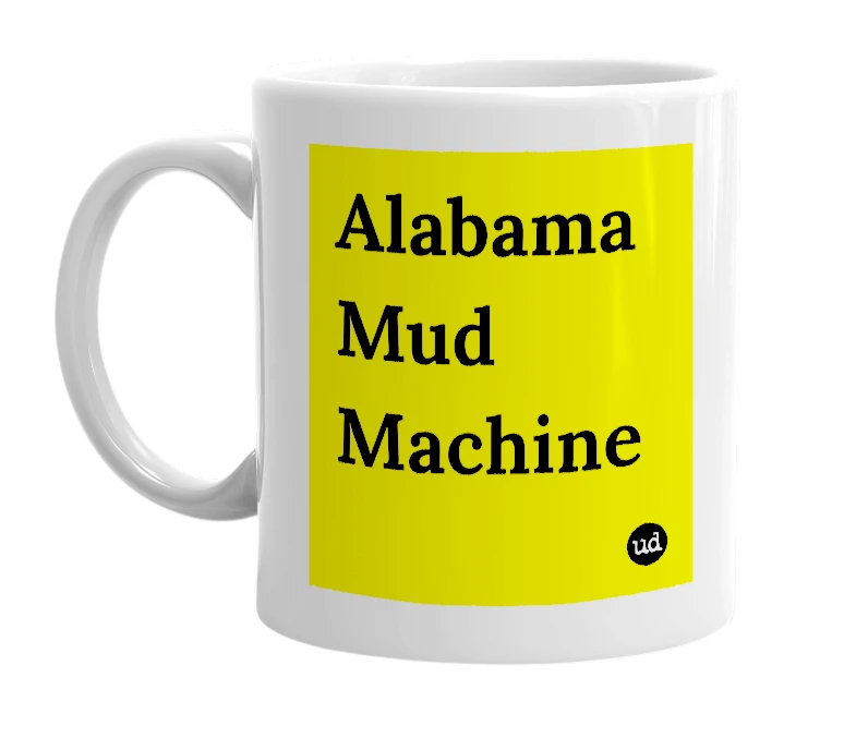 White mug with 'Alabama Mud Machine' in bold black letters
