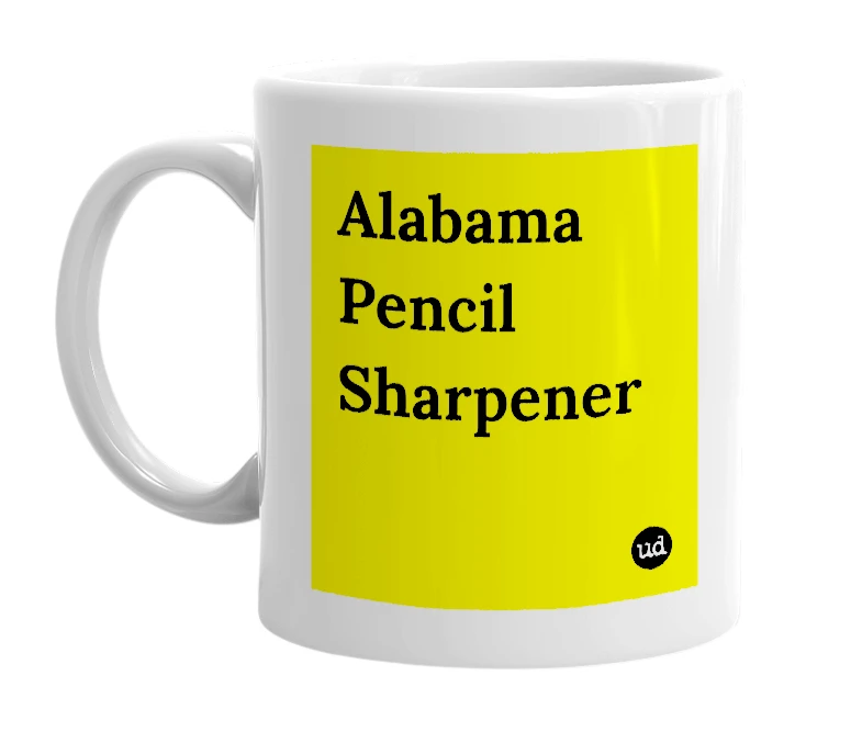 White mug with 'Alabama Pencil Sharpener' in bold black letters