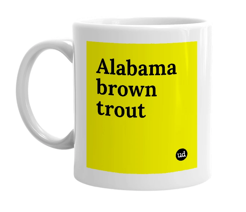 White mug with 'Alabama brown trout' in bold black letters