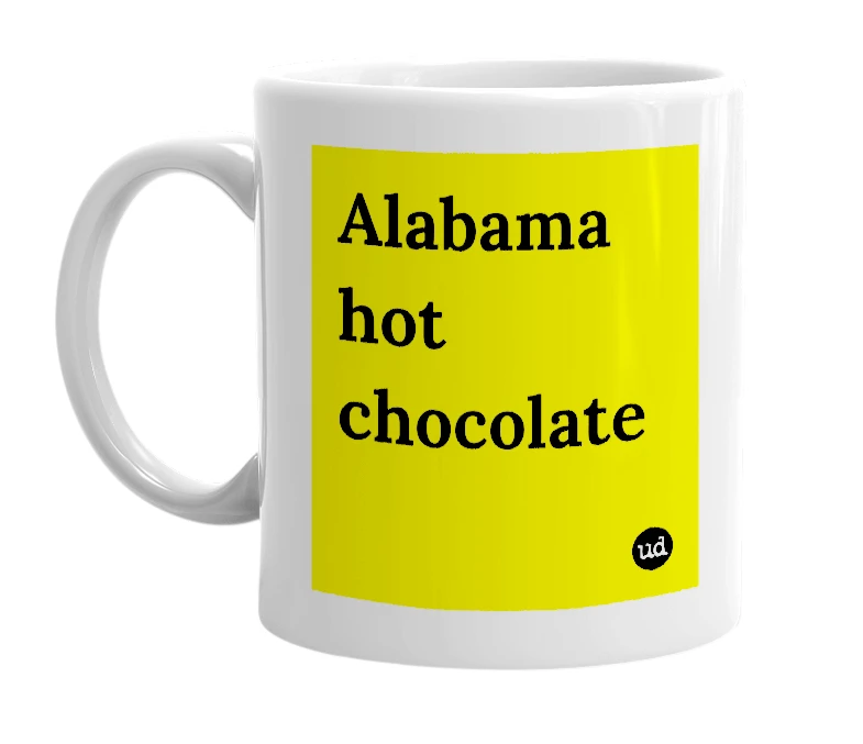 White mug with 'Alabama hot chocolate' in bold black letters