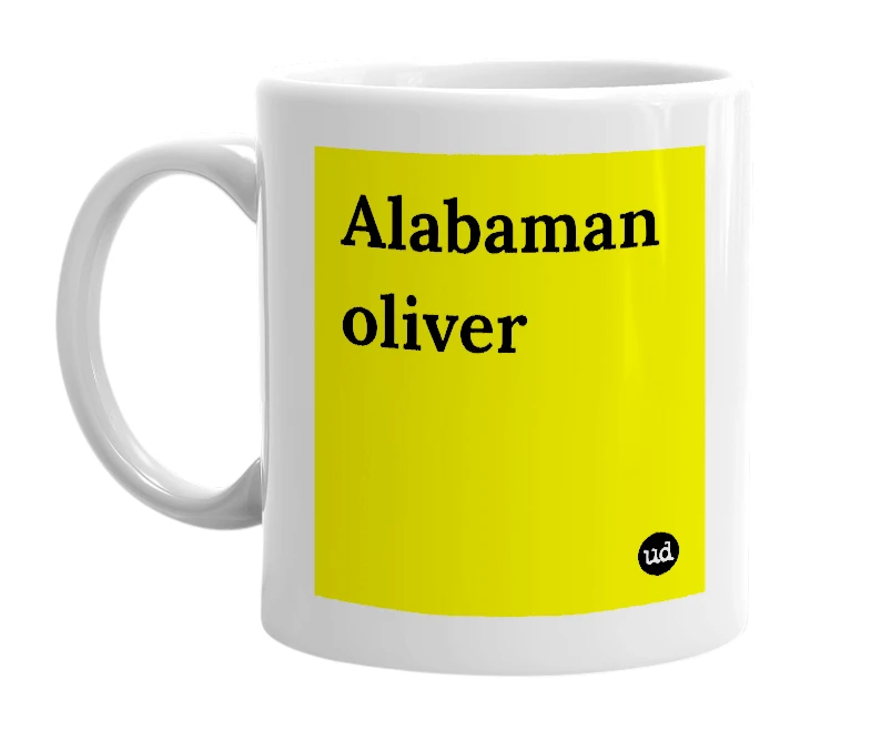White mug with 'Alabaman oliver' in bold black letters