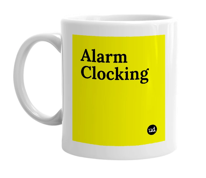 White mug with 'Alarm Clocking' in bold black letters