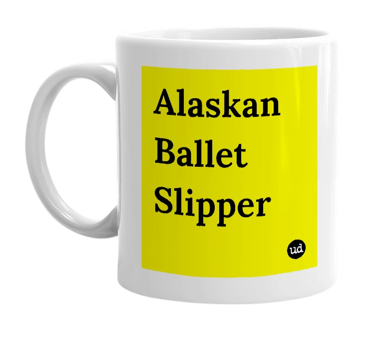 White mug with 'Alaskan Ballet Slipper' in bold black letters