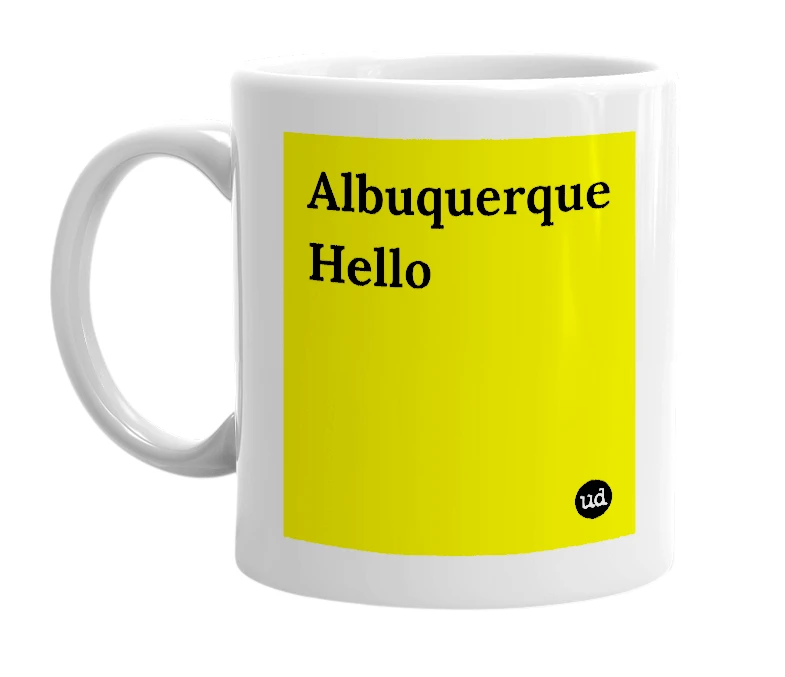 White mug with 'Albuquerque Hello' in bold black letters