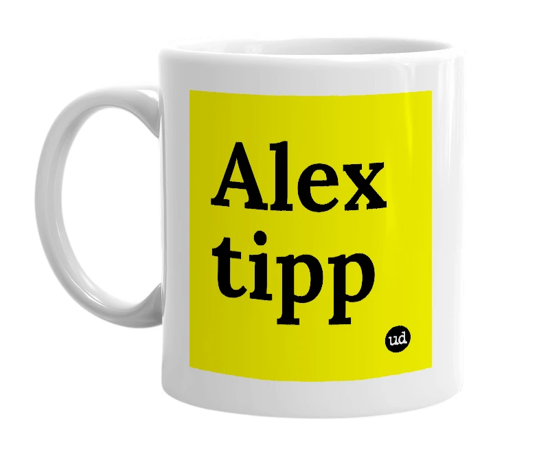 White mug with 'Alex tipp' in bold black letters