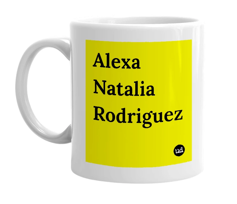 White mug with 'Alexa Natalia Rodriguez' in bold black letters