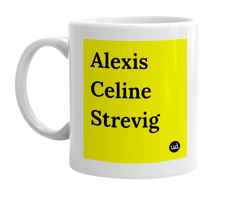 White mug with 'Alexis Celine Strevig' in bold black letters