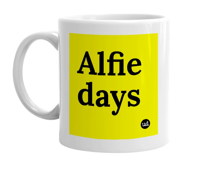 White mug with 'Alfie days' in bold black letters