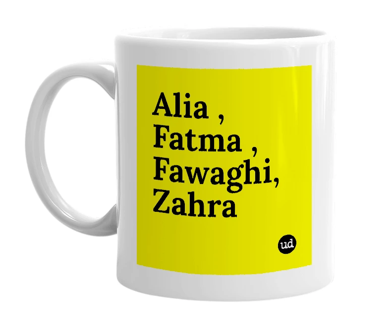 White mug with 'Alia , Fatma , Fawaghi, Zahra' in bold black letters