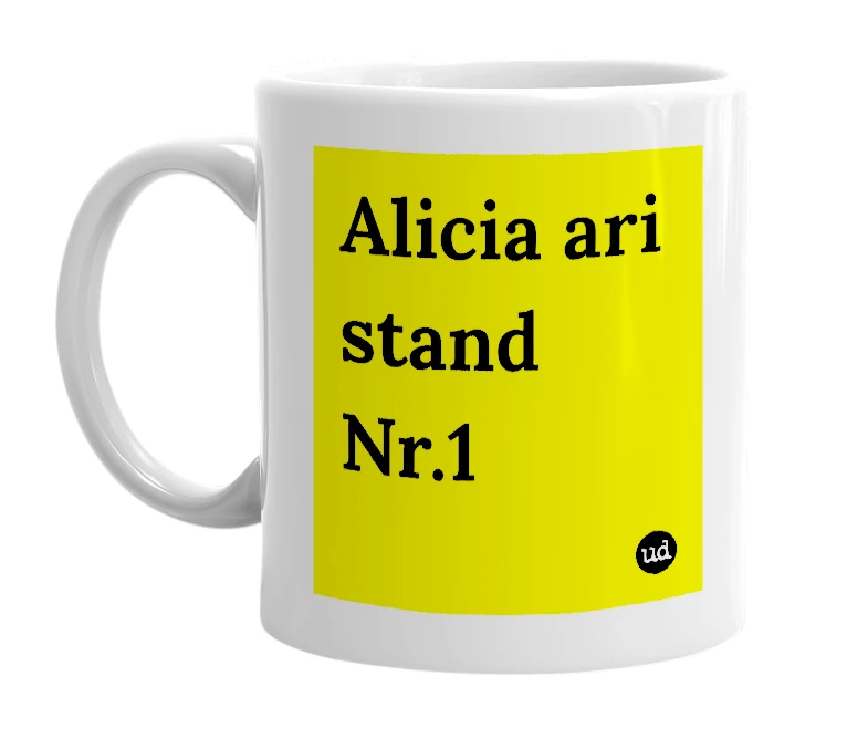 White mug with 'Alicia ari stand Nr.1' in bold black letters