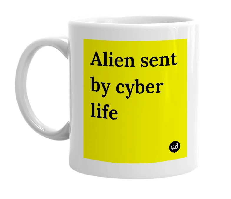 White mug with 'Alien sent by cyber life' in bold black letters