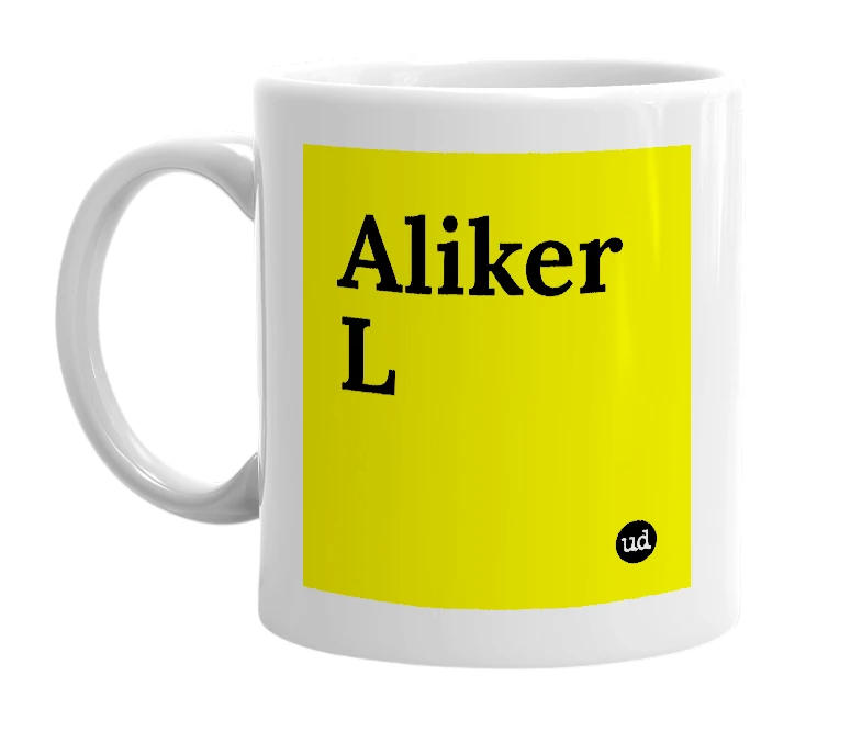 White mug with 'Aliker L' in bold black letters