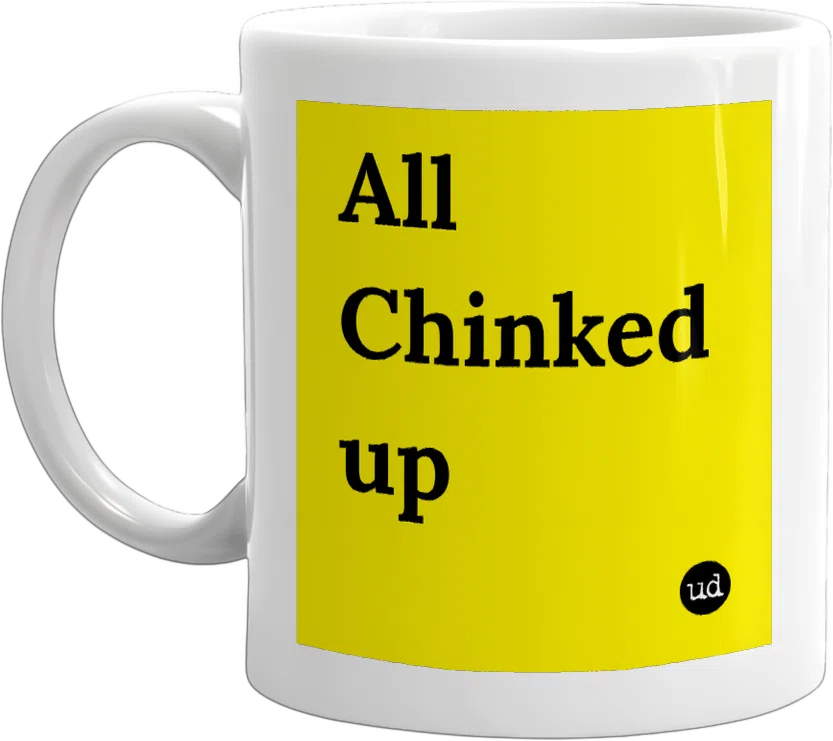 All Chinked up front