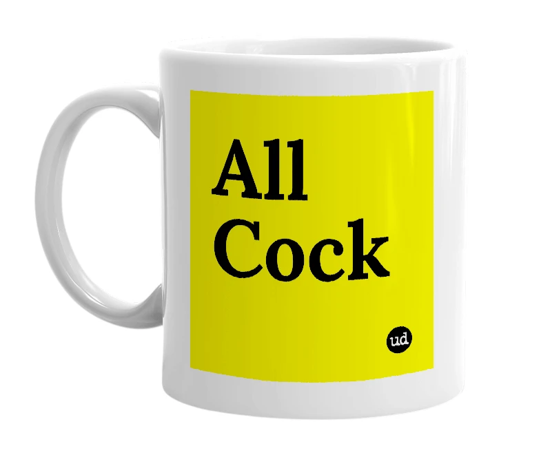 White mug with 'All Cock' in bold black letters