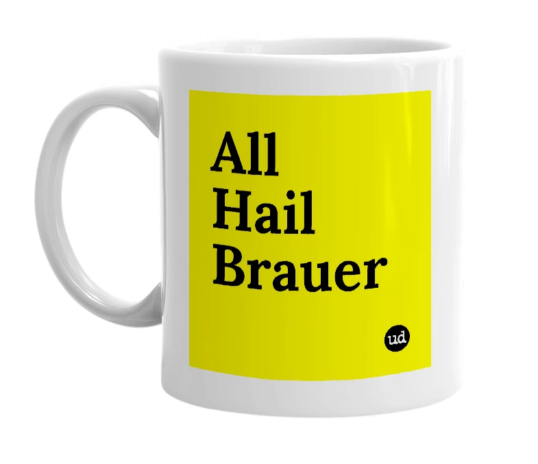 White mug with 'All Hail Brauer' in bold black letters