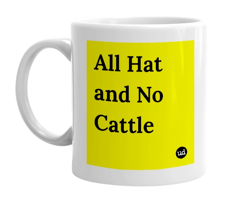White mug with 'All Hat and No Cattle' in bold black letters