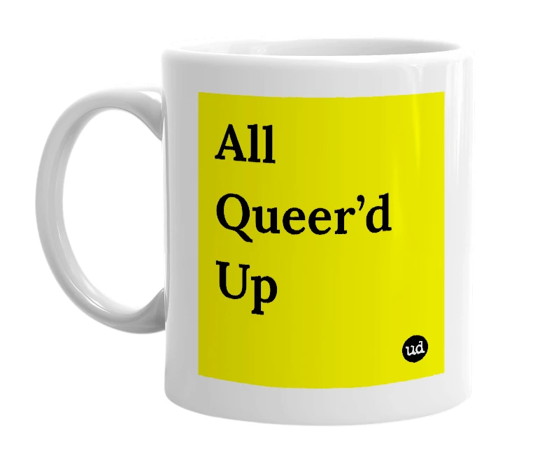 White mug with 'All Queer’d Up' in bold black letters