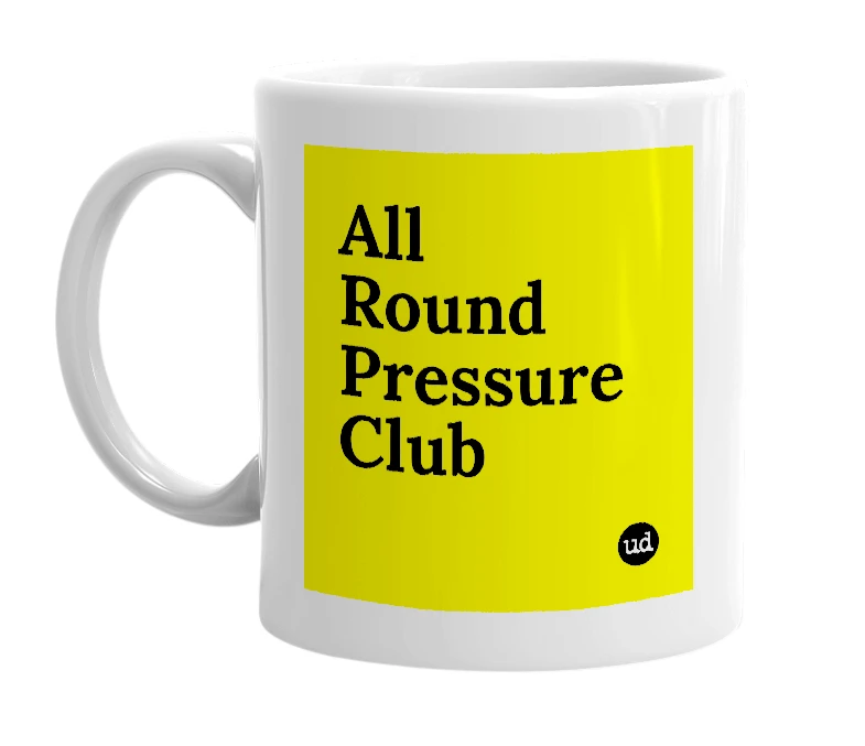 White mug with 'All Round Pressure Club' in bold black letters