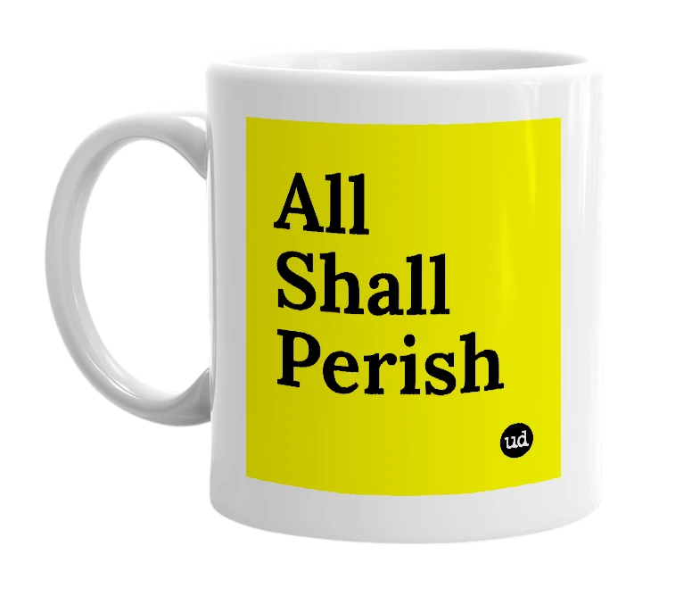 White mug with 'All Shall Perish' in bold black letters