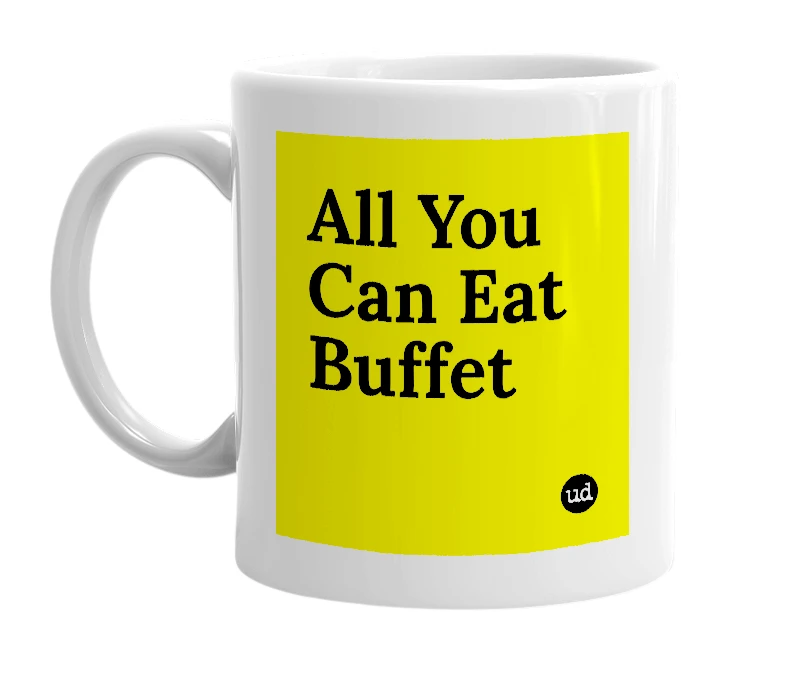White mug with 'All You Can Eat Buffet' in bold black letters