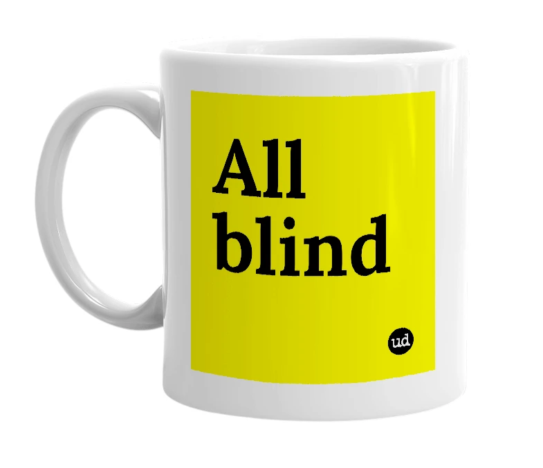 White mug with 'All blind' in bold black letters