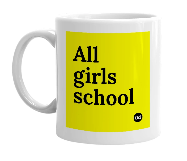 White mug with 'All girls school' in bold black letters